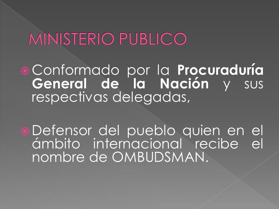 MINISTERIO PUBLICO Conformado por la Procuraduría General de la Nación y sus respectivas delegadas,