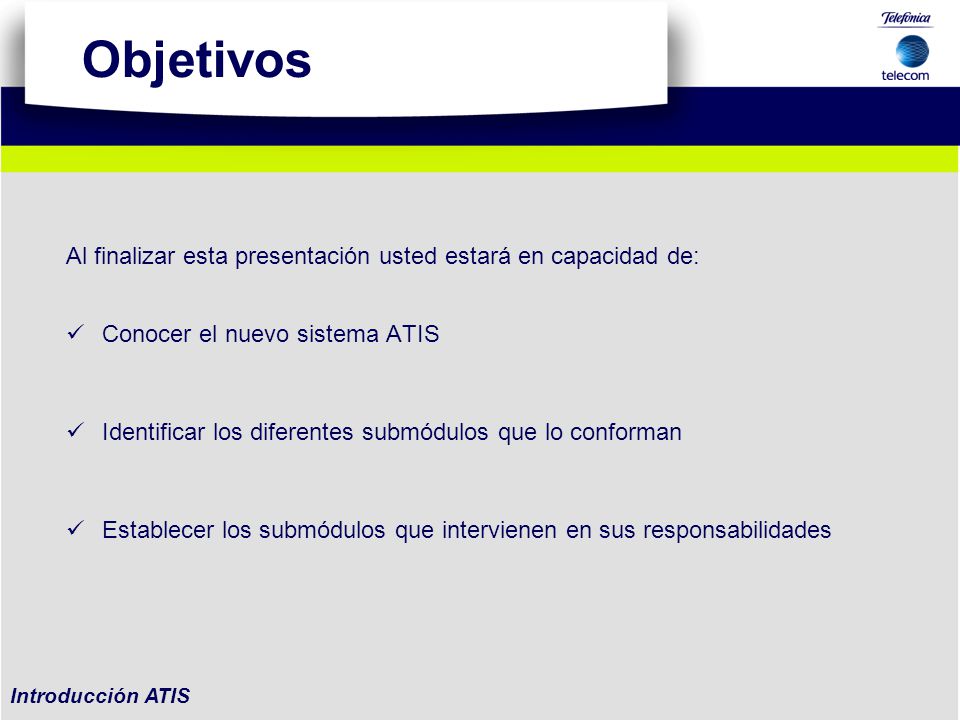 Objetivos Al finalizar esta presentación usted estará en capacidad de: