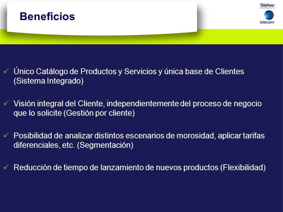 Beneficios Único Catálogo de Productos y Servicios y única base de Clientes (Sistema Integrado)