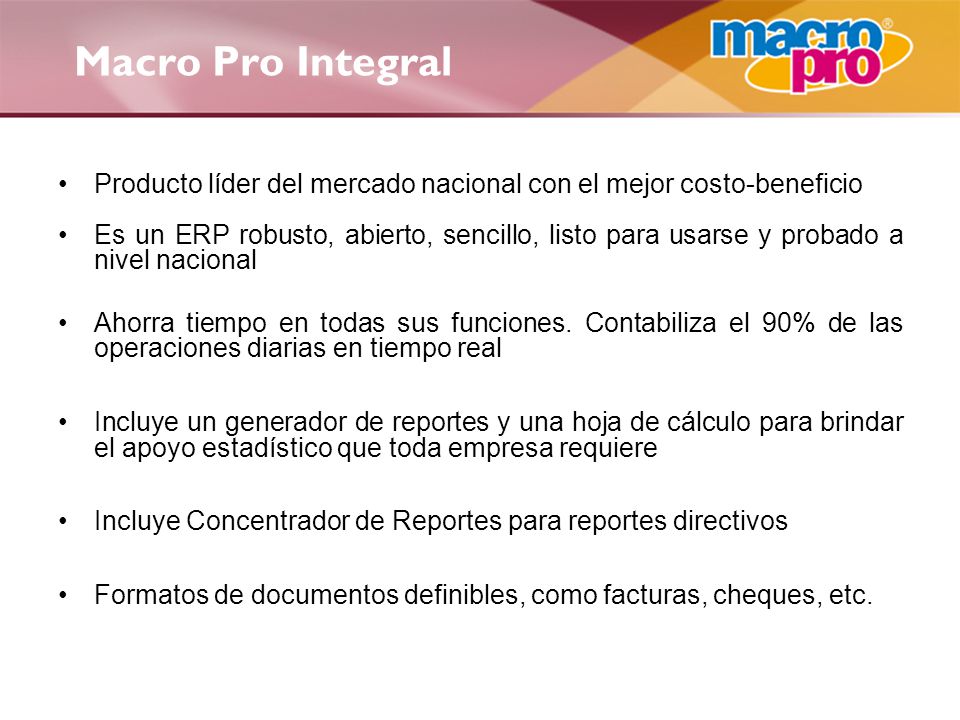 Macro Pro Integral Producto líder del mercado nacional con el mejor costo-beneficio.