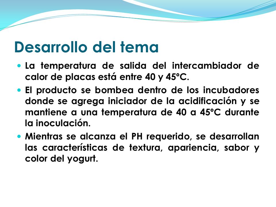 Desarrollo del tema La temperatura de salida del intercambiador de calor de placas está entre 40 y 45ºC.