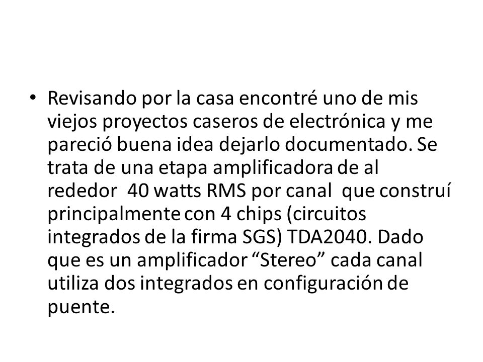 Revisando por la casa encontré uno de mis viejos proyectos caseros de electrónica y me pareció buena idea dejarlo documentado.