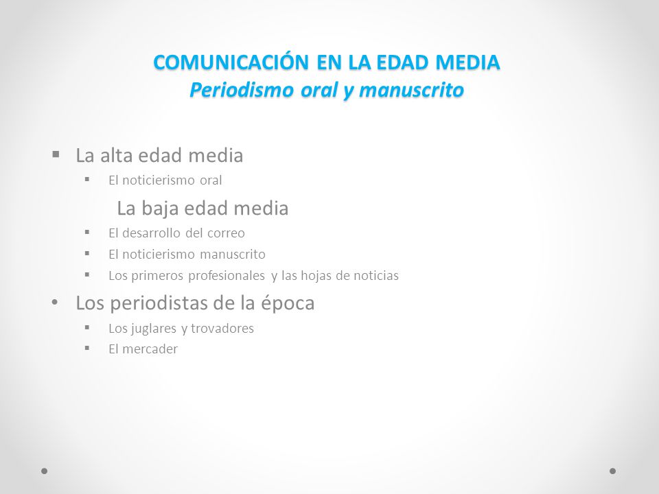 COMUNICACIÓN EN LA EDAD MEDIA Periodismo oral y manuscrito