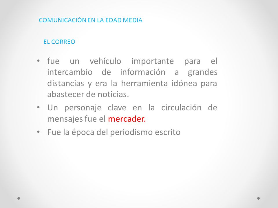 Un personaje clave en la circulación de mensajes fue el mercader.