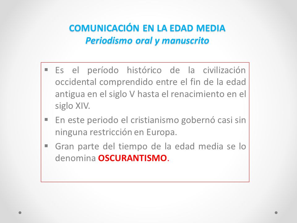 COMUNICACIÓN EN LA EDAD MEDIA Periodismo oral y manuscrito