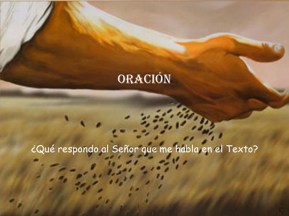 ¿Qué respondo al Señor que me habla en el Texto