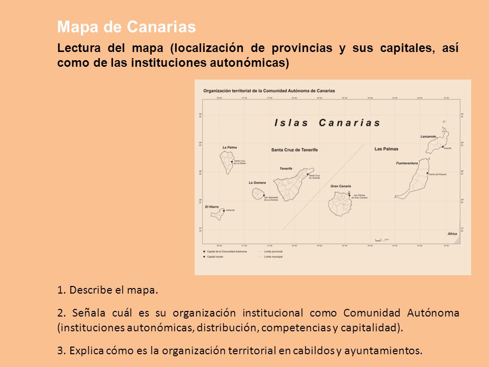 Mapa de Canarias Lectura del mapa (localización de provincias y sus capitales, así como de las instituciones autonómicas)
