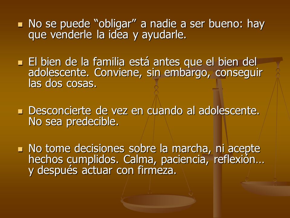 No se puede obligar a nadie a ser bueno: hay que venderle la idea y ayudarle.