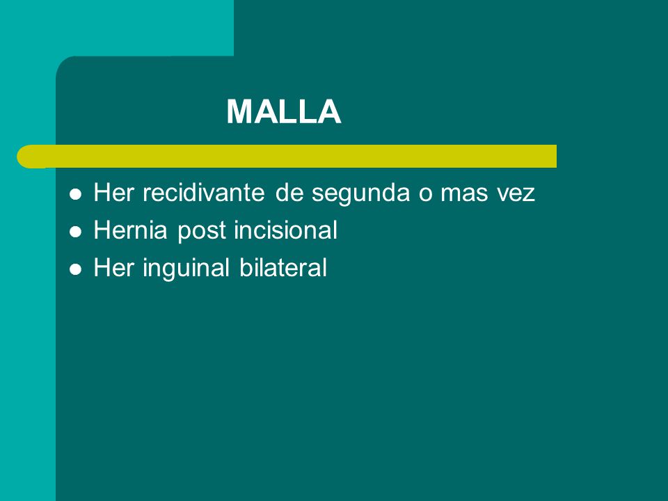 MALLA Her recidivante de segunda o mas vez Hernia post incisional