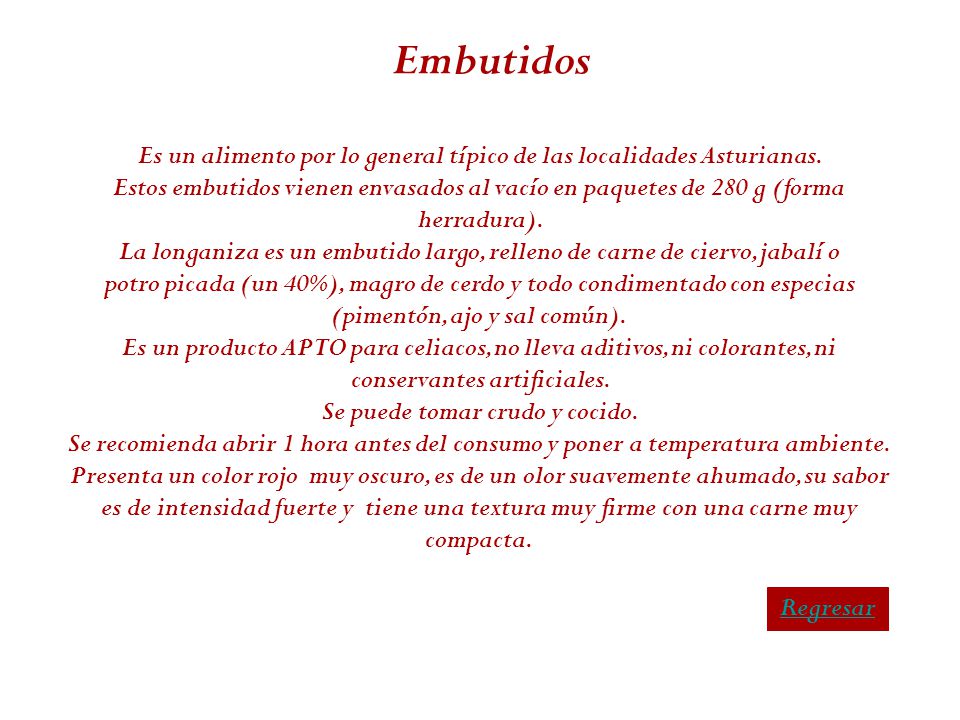 Embutidos Es un alimento por lo general típico de las localidades Asturianas.