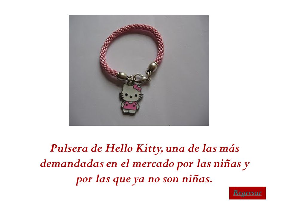 Pulsera de Hello Kitty, una de las más demandadas en el mercado por las niñas y por las que ya no son niñas.