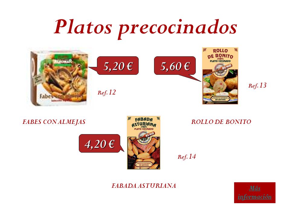 Platos precocinados 5,20 € 5,60 € 4,20 € FABES CON ALMEJAS