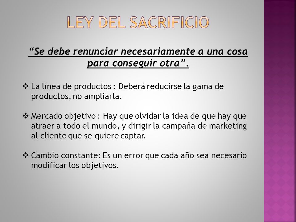 Se debe renunciar necesariamente a una cosa para conseguir otra .