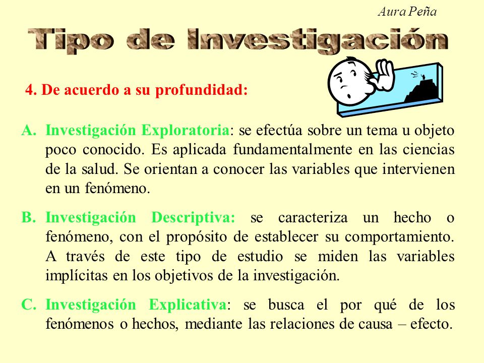 Tipo de Investigación 4. De acuerdo a su profundidad: