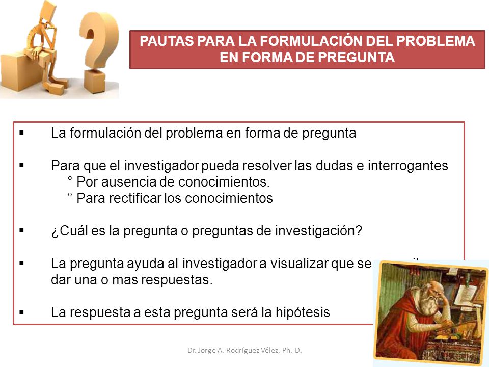 PAUTAS PARA LA FORMULACIÓN DEL PROBLEMA EN FORMA DE PREGUNTA
