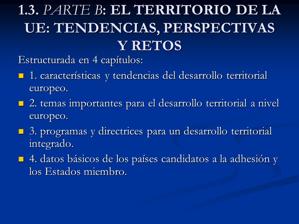 1.3. PARTE B: EL TERRITORIO DE LA UE: TENDENCIAS, PERSPECTIVAS Y RETOS