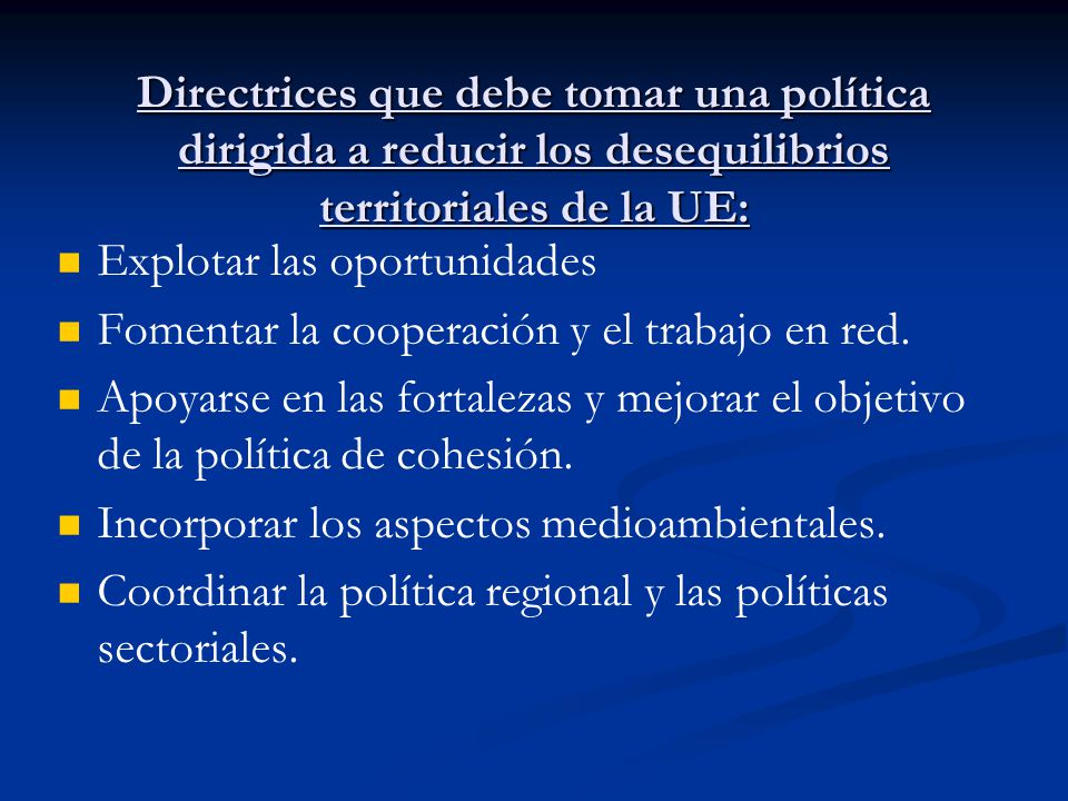 Directrices que debe tomar una política dirigida a reducir los desequilibrios territoriales de la UE: