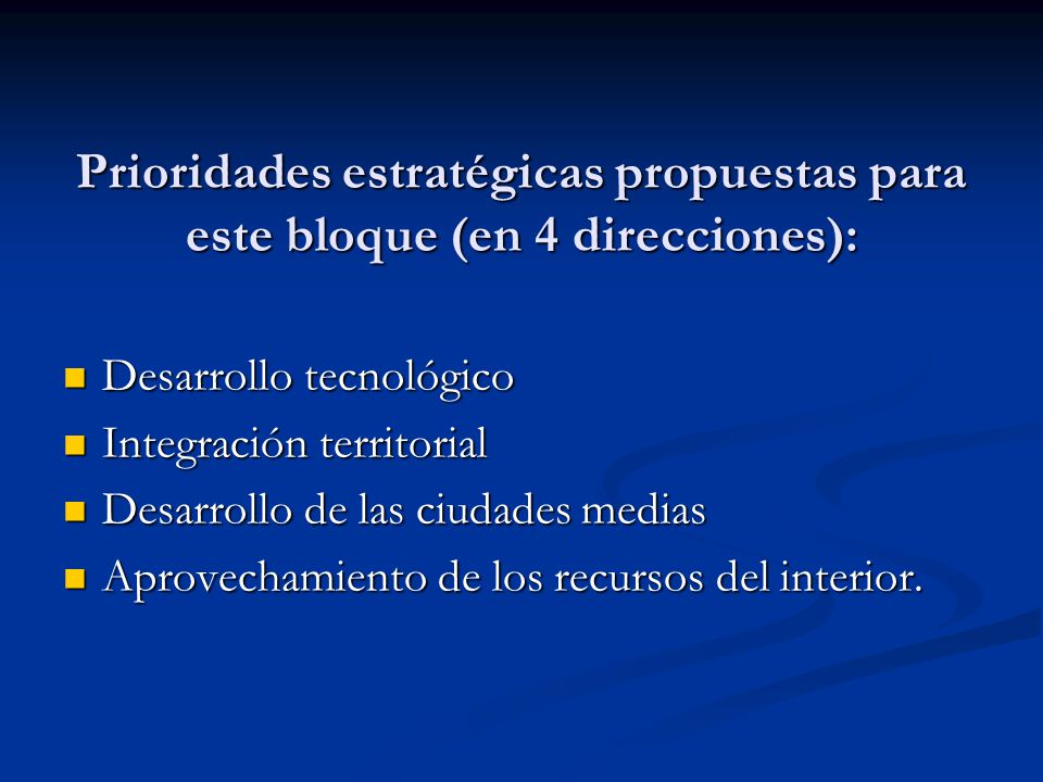 Prioridades estratégicas propuestas para este bloque (en 4 direcciones):