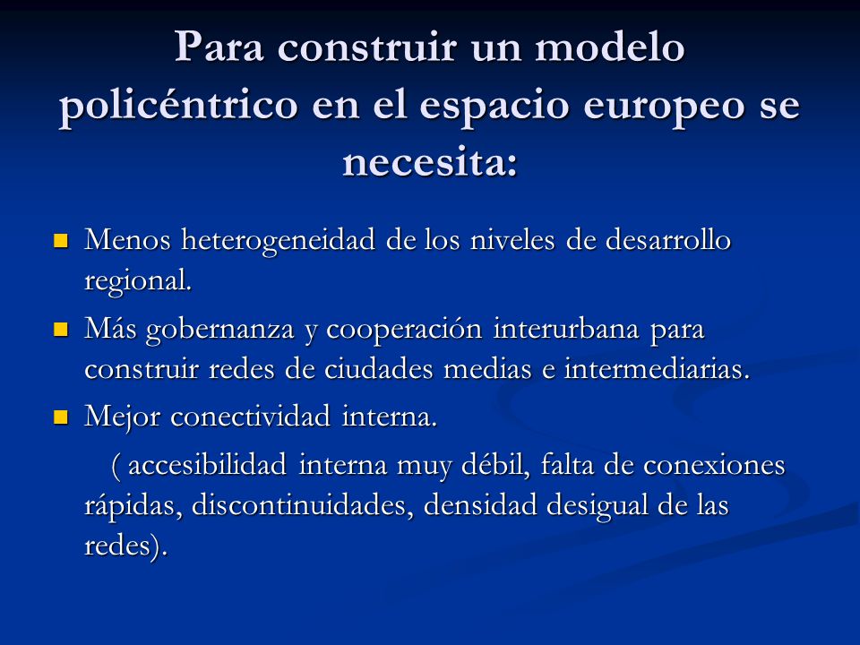Para construir un modelo policéntrico en el espacio europeo se necesita: