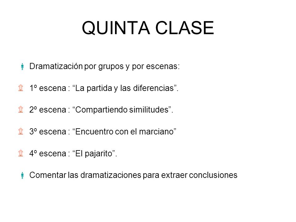 QUINTA CLASE Dramatización por grupos y por escenas: