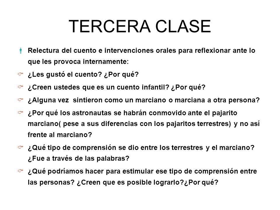 TERCERA CLASE Relectura del cuento e intervenciones orales para reflexionar ante lo que les provoca internamente: