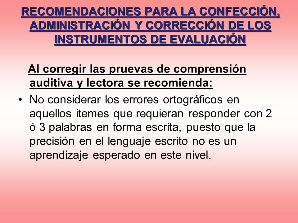 RECOMENDACIONES PARA LA CONFECCIÓN, ADMINISTRACIÓN Y CORRECCIÓN DE LOS INSTRUMENTOS DE EVALUACIÓN