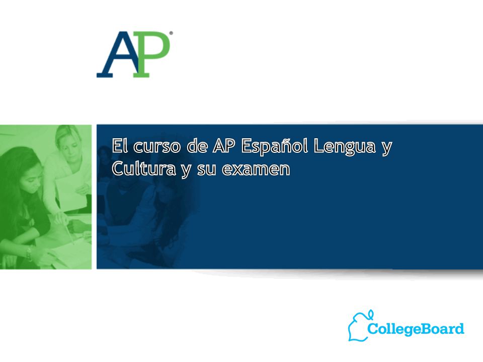 El curso de AP Español Lengua y Cultura y su examen