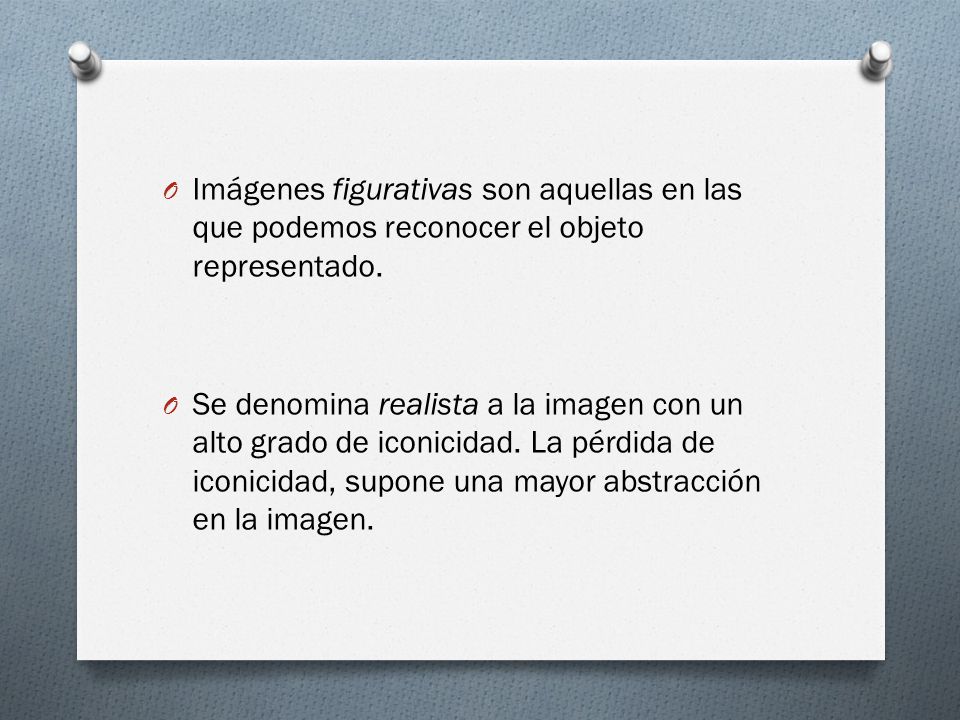 Imágenes figurativas son aquellas en las que podemos reconocer el objeto representado.