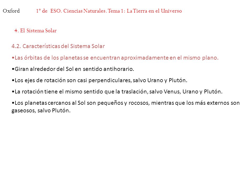 Oxford 1º de ESO. Ciencias Naturales. Tema 1: La Tierra en el Universo. 4. El Sistema Solar Características del Sistema Solar.