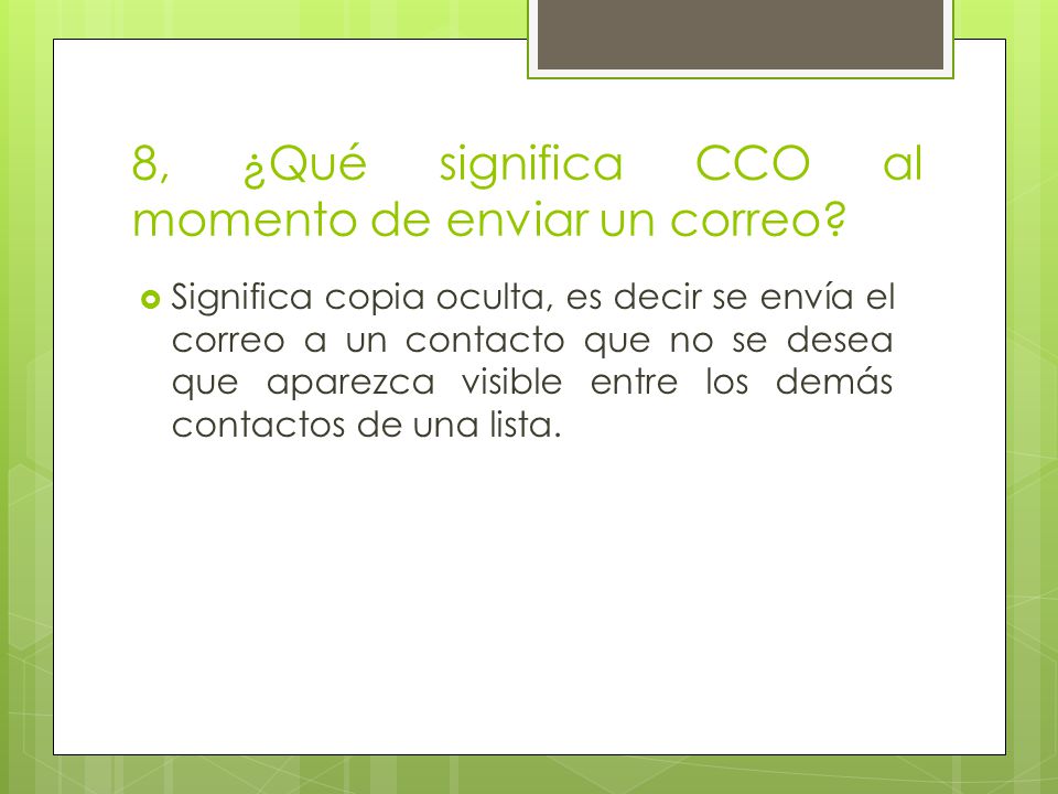 8, ¿Qué significa CCO al momento de enviar un correo