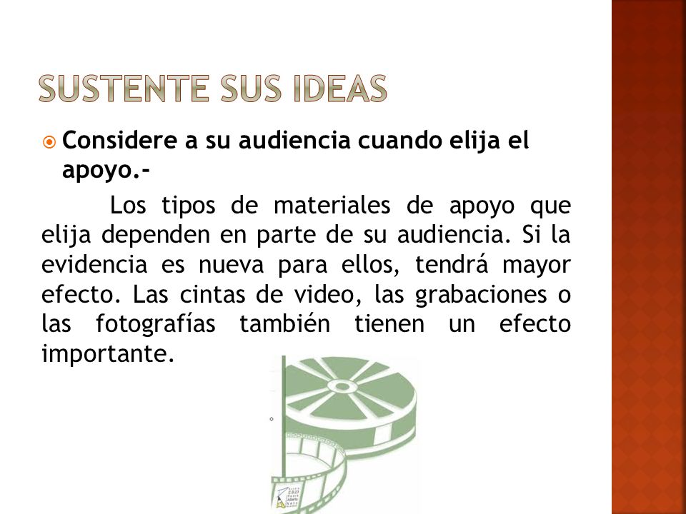 SUSTENTE SUS IDEAS Considere a su audiencia cuando elija el apoyo.-