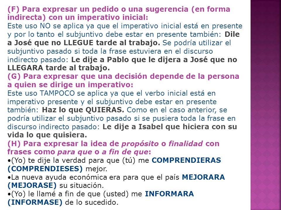 (F) Para expresar un pedido o una sugerencia (en forma indirecta) con un imperativo inicial:
