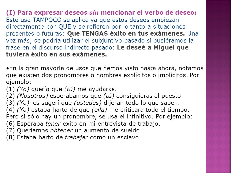 (I) Para expresar deseos sin mencionar el verbo de deseo: