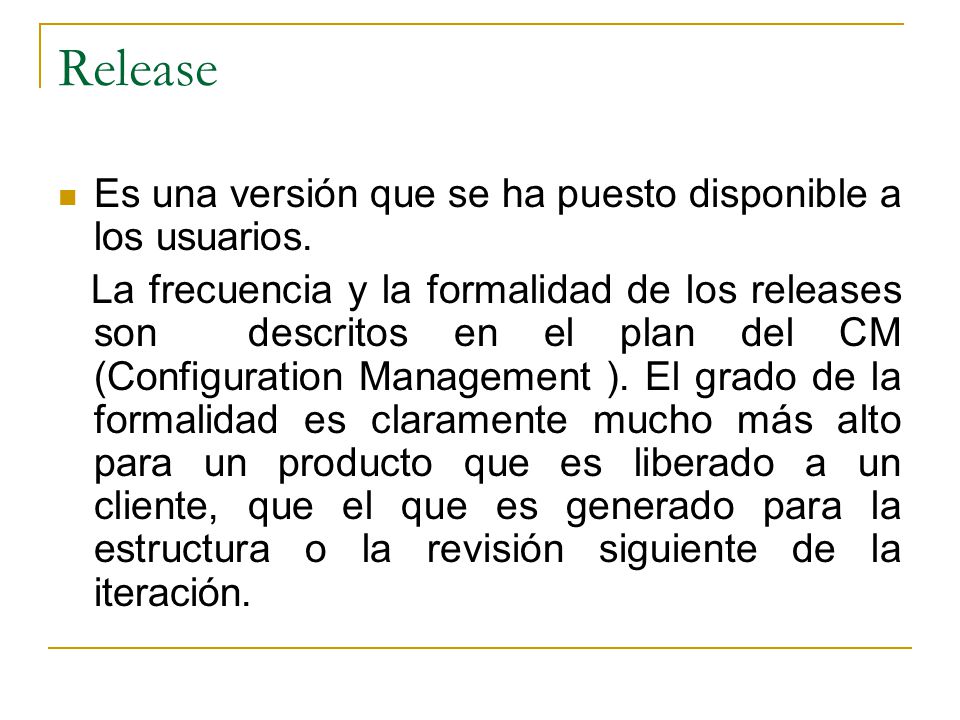 Release Es una versión que se ha puesto disponible a los usuarios.