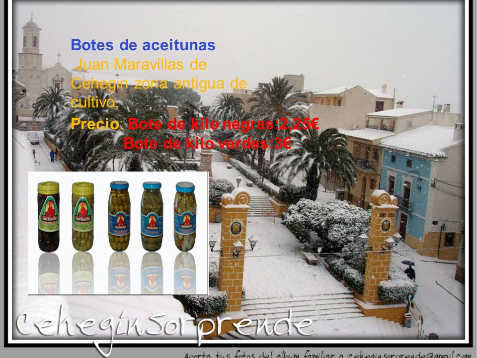 Botes de aceitunas Juan Maravillas de Cehegin zona antigua de cultivo, Precio: Bote de kilo negras:2,25€