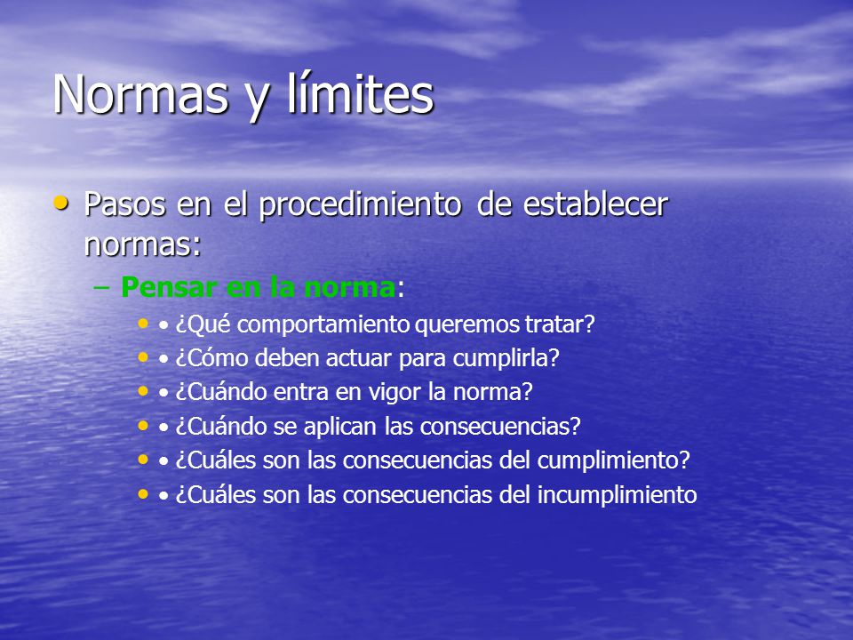 Normas y límites Pasos en el procedimiento de establecer normas:
