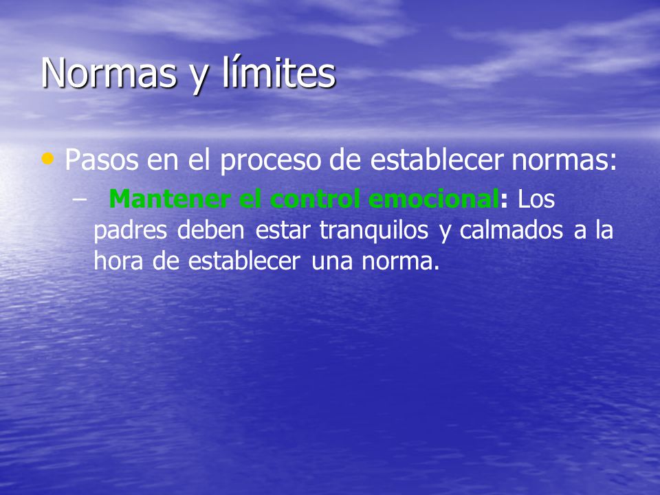 Normas y límites Pasos en el proceso de establecer normas: