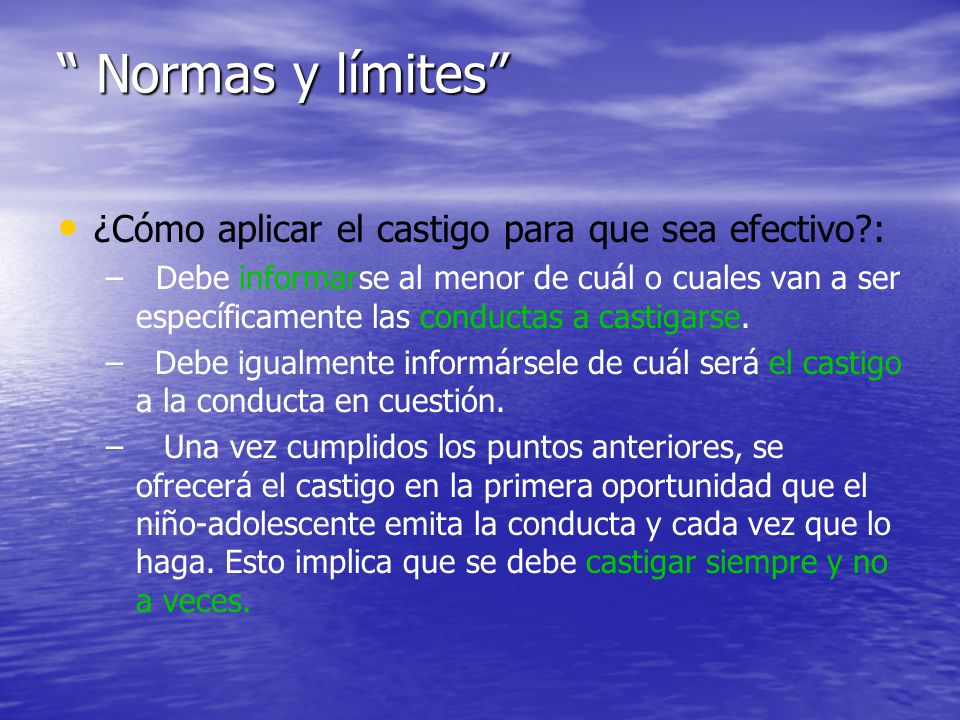 Normas y límites ¿Cómo aplicar el castigo para que sea efectivo :
