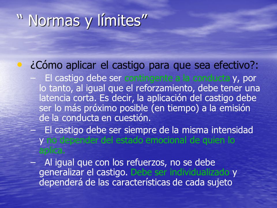 Normas y límites ¿Cómo aplicar el castigo para que sea efectivo :