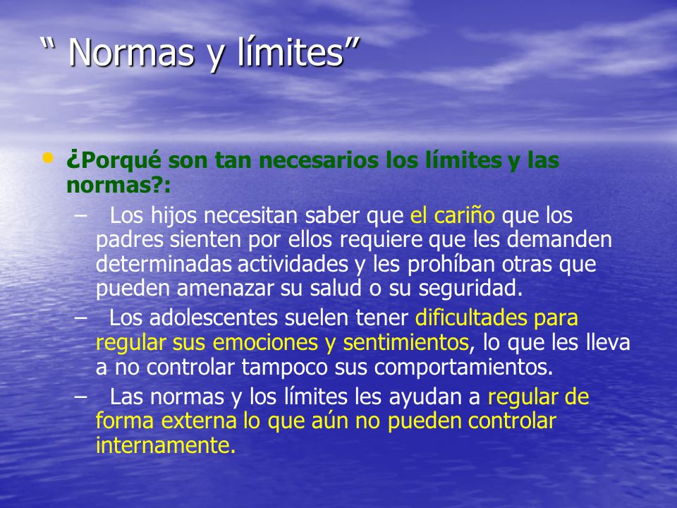 Normas y límites ¿Porqué son tan necesarios los límites y las normas :