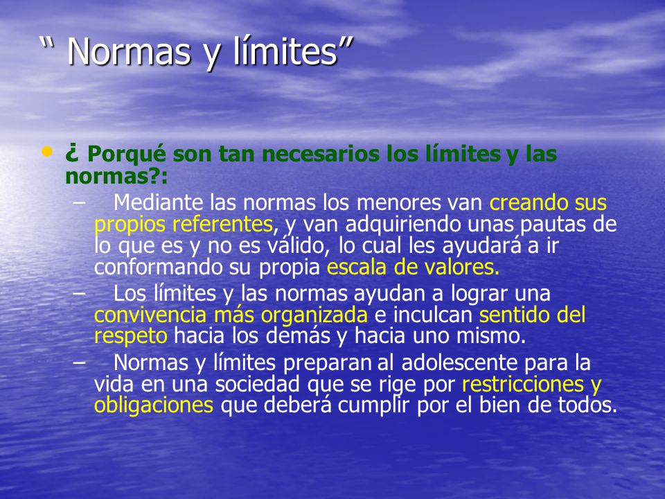 Normas y límites ¿ Porqué son tan necesarios los límites y las normas :