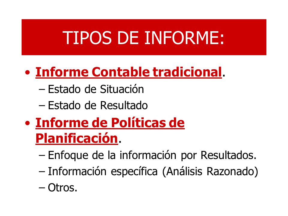 TIPOS DE INFORME: Informe Contable tradicional.