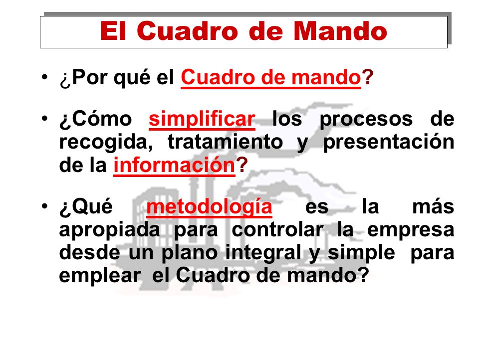 El Cuadro de Mando ¿Por qué el Cuadro de mando