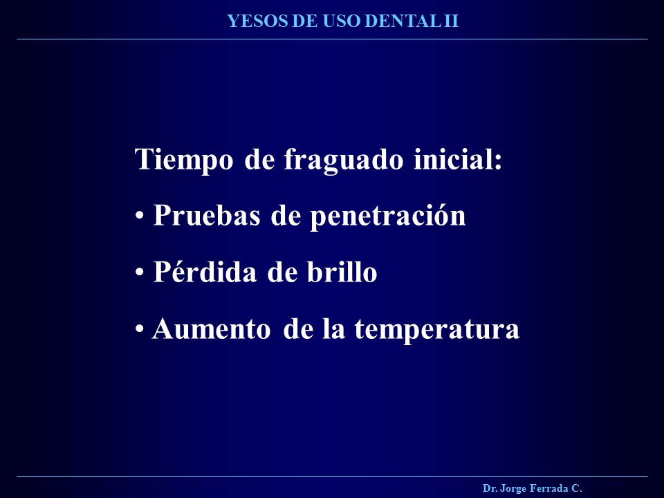Tiempo de fraguado inicial: Pruebas de penetración Pérdida de brillo