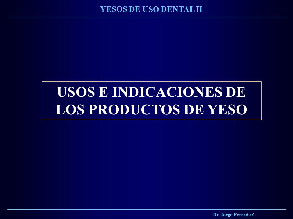 USOS E INDICACIONES DE LOS PRODUCTOS DE YESO