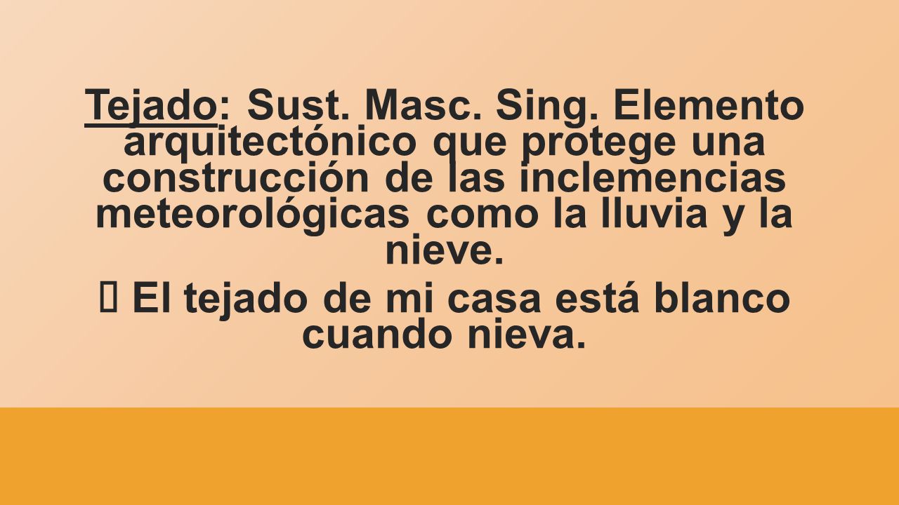 à El tejado de mi casa está blanco cuando nieva.