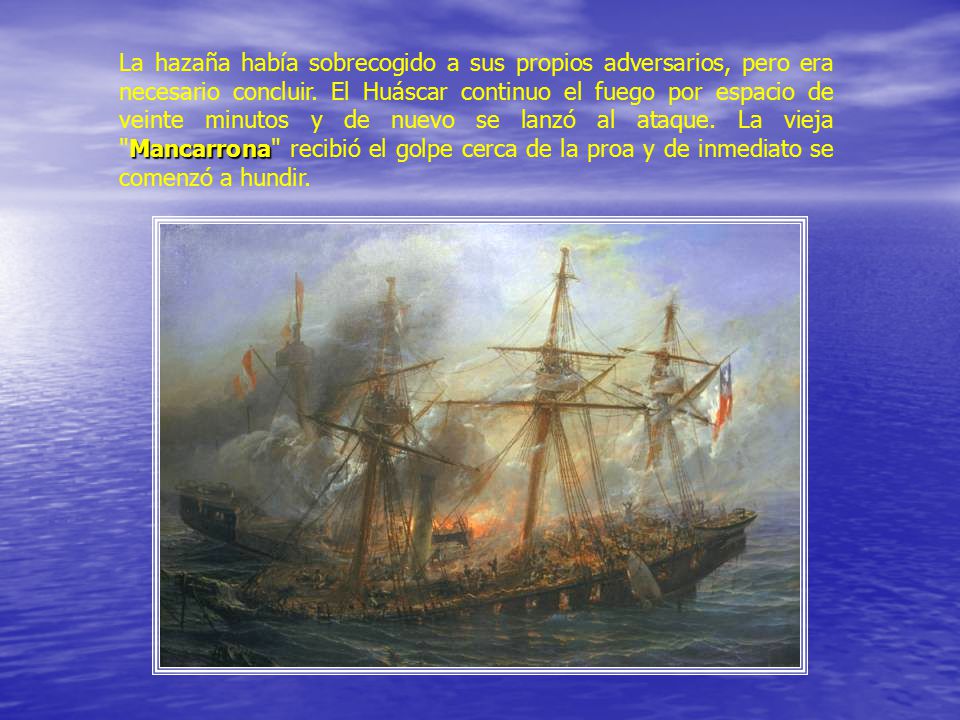 La hazaña había sobrecogido a sus propios adversarios, pero era necesario concluir.