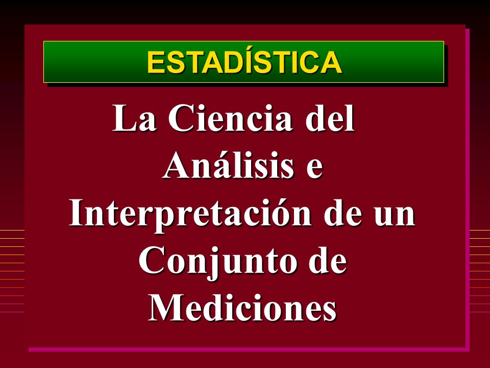La Ciencia del Análisis e Interpretación de un Conjunto de Mediciones