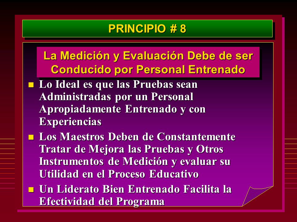 La Medición y Evaluación Debe de ser Conducido por Personal Entrenado
