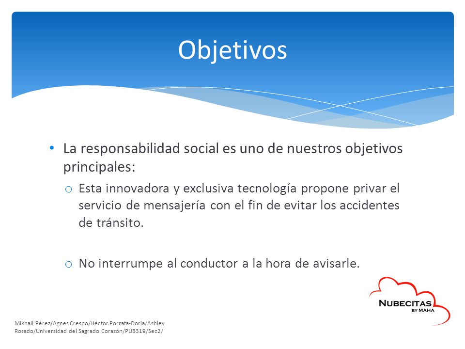 Objetivos La responsabilidad social es uno de nuestros objetivos principales:
